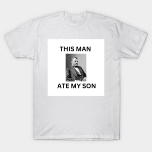 This Man Ate My son T-Shirt